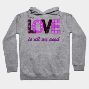 Love is all we need Hoodie